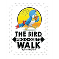 The Bird Who Chose To Walk - Hardcover