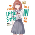 My Friend's Little Sister Has It in for Me! Volume 10 (Light Novel) - Paperback