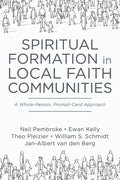 Spiritual Formation in Local Faith Communities: A Whole-Person, Prompt-Card Approach - Paperback