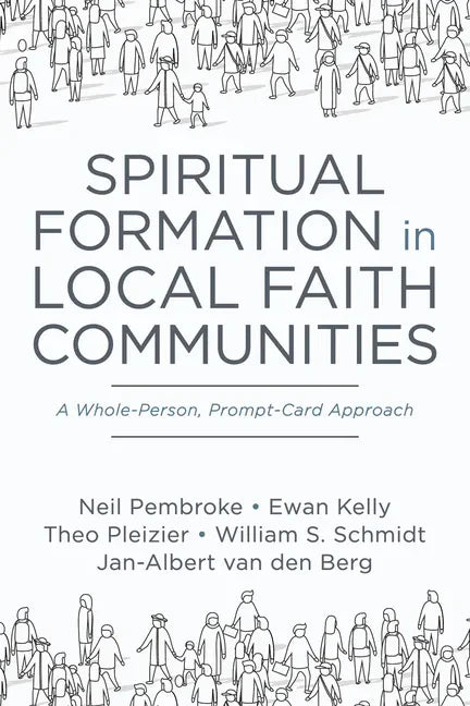 Spiritual Formation in Local Faith Communities: A Whole-Person, Prompt-Card Approach - Paperback
