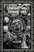 Day the Country Died: A History of Anarcho Punk 1980-1984 - Paperback