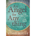 An Angel for Anything: Invoke Angelic Allies to Elevate Your Life - Paperback