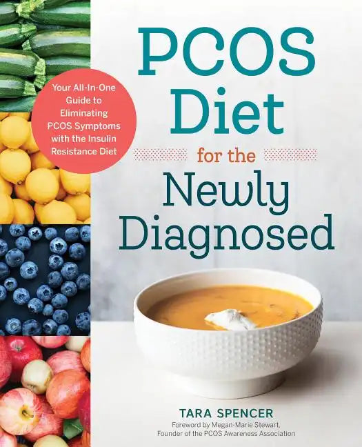 Pcos Diet for the Newly Diagnosed: Your All-In-One Guide to Eliminating Pcos Symptoms with the Insulin Resistance Diet - Paperback