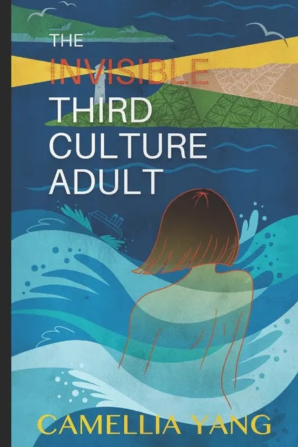 The Invisible Third Culture Adult: Time for everyone to be seen and heard - Paperback