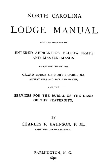 North Carolina Lodge Manual: For The Degrees Of Entered Apprentice, Fellow Craft And Master Mason, As Authorized By The Grand Lodge Of North Caroli - Paperback