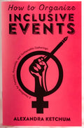 How to Organize Inclusive Events: A Handbook for Feminist, Accessible, and Sustainable Gatherings - Paperback