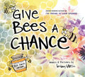 Give Bees a Chance - Hardcover