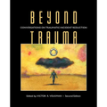 Beyond Trauma: Conversations on Traumatic Incident Reduction, 2nd Edition - Paperback
