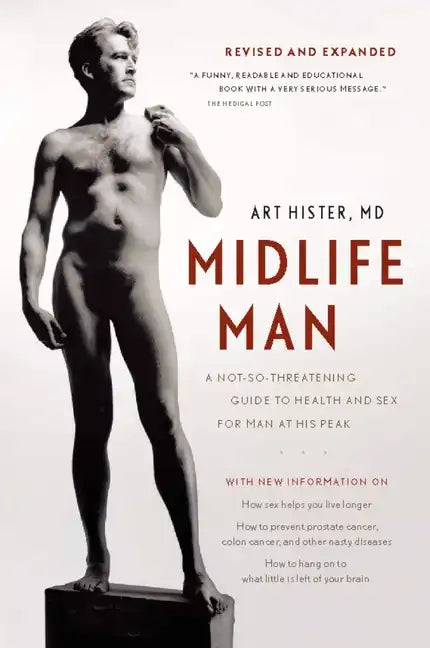 Midlife Man: A Not-So-Threatening Guide to Health and Sex for Man at His Peak - Paperback