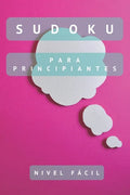 Sudoku para principiantes - Nivel Fácil: Mejora el razonamiento - 200 Sudokus con solución - Paperback