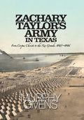 Zachary Taylor's Army in Texas: from Corpus Christi to the Rio Grande 1845 - 1846 - Hardcover