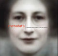 Metadata: Rethinking Photography in the 21st Century - Paperback