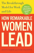 How Remarkable Women Lead: The Breakthrough Model for Work and Life - Paperback