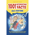 1001 Interesting Facts About Everything: Mind-blowing Fun Facts About Animals, History, Science, Sports, and More to Impress Your Friends and Family - Hardcover