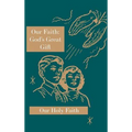 Our Faith: God's Great Gift: Our Holy Faith Series - Hardcover