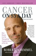 Cancer on Five Dollars a Day (Chemo Not Included): How Humor Got Me Through the Toughest Journey of My Life - Paperback