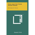 Find And Use Your Inner Power: Or Sparks Of Truth - Hardcover