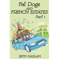 Fat Dogs and French Estates, Part 1 - Paperback