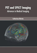 Pet and Spect Imaging: Advances in Medical Imaging - Hardcover