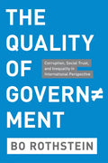 The Quality of Government: Corruption, Social Trust, and Inequality in International Perspective - Paperback