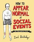 How to Appear Normal at Social Events: And Other Essential Wisdom - Paperback