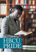 Hbcu Pride: The Transformational Power of Historically Black Colleges and Universities - Hardcover