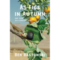 As Figs in Autumn a Memoir: One Year in a Forever War - Paperback