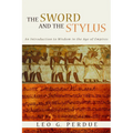 Sword and the Stylus: An Introduction to Wisdom in the Age of Empires - Paperback
