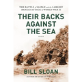Their Backs Against the Sea: The Battle of Saipan and the Largest Banzai Attack of World War II - Hardcover