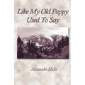 Like My Old Pappy Used to Say: The Nineteenth Century Speaks to the Twenty-First - Paperback