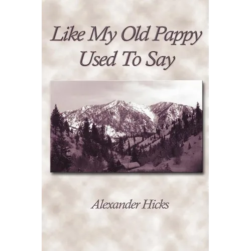 Like My Old Pappy Used to Say: The Nineteenth Century Speaks to the Twenty-First - Paperback