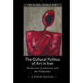 The Cultural Politics of Art in Iran - Hardcover