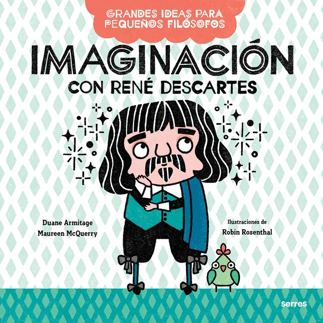 Imaginación Con René Descartes / Big Ideas for Little Philosophers: Imagination with René Descartes - Paperback