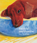 Faithful and Fearless: Portraits of Dogs - Hardcover