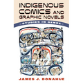 Indigenous Comics and Graphic Novels: Studies in Genre - Hardcover