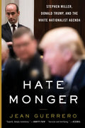 Hatemonger: Stephen Miller, Donald Trump, and the White Nationalist Agenda - Paperback