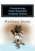 Uncovering Your Personal Animal Totem - Paperback