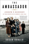 The Ambassador: Joseph P. Kennedy at the Court of St. James's 1938-1940 - Paperback