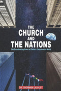 The Church and the Nations: The Transforming Power of Christ's Church on the World - Paperback