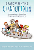 Grandparenting Grandchildren: New Knowledge and Know-How for Grandparenting the Under 5's - Paperback