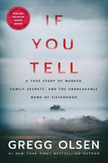 If You Tell: A True Story of Murder, Family Secrets, and the Unbreakable Bond of Sisterhood - Hardcover