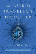 The Astral Traveler's Daughter: A School for Psychics Novel, Book Two - Paperback