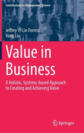 Value in Business: A Holistic, Systems-Based Approach to Creating and Achieving Value - Hardcover