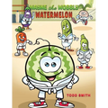 Wayne the Wobbly Watermelon - Paperback
