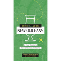 Drink Like a Local: New Orleans: A Field Guide to New Orleans's Best Bars - Paperback