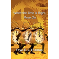 When the Time is Right, Move On - Paperback