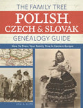 The Family Tree Polish, Czech and Slovak Genealogy Guide: How to Trace Your Family Tree in Eastern Europe - Paperback
