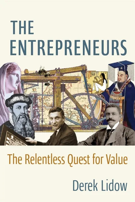The Entrepreneurs: The Relentless Quest for Value - Hardcover