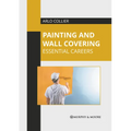Painting and Wall Covering: Essential Careers - Hardcover