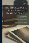 The Espurgatoire Saint Patriz of Marie De France: With a Text of the Latin Original - Paperback
